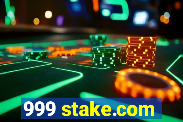 999 stake.com