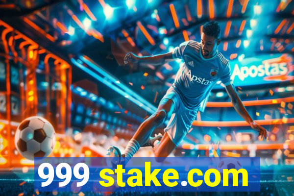 999 stake.com