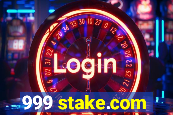 999 stake.com