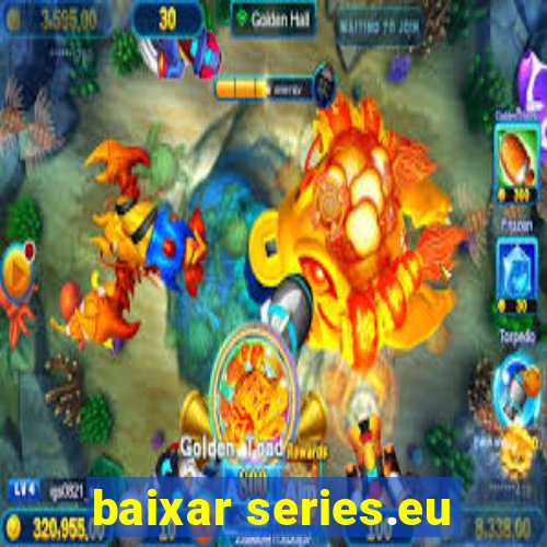 baixar series.eu