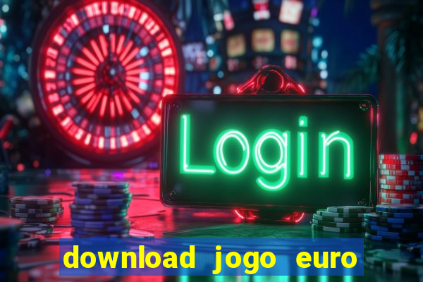 download jogo euro truck simulator 2