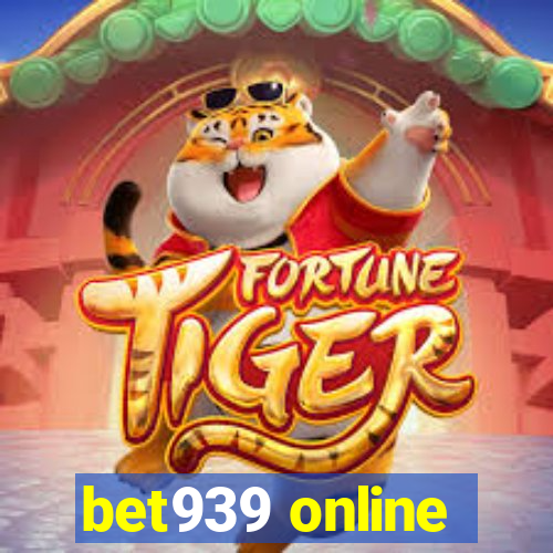 bet939 online