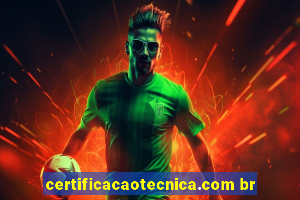 certificacaotecnica.com br