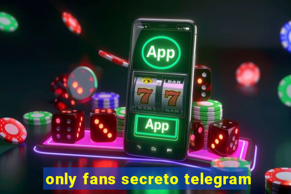 only fans secreto telegram