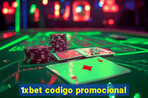 1xbet codigo promocional