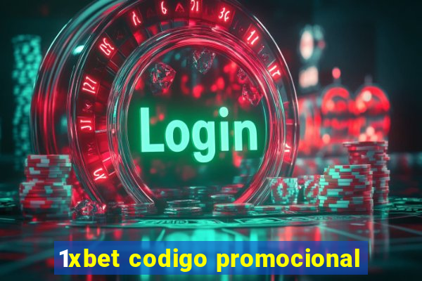 1xbet codigo promocional