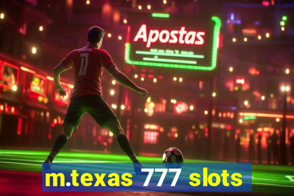 m.texas 777 slots