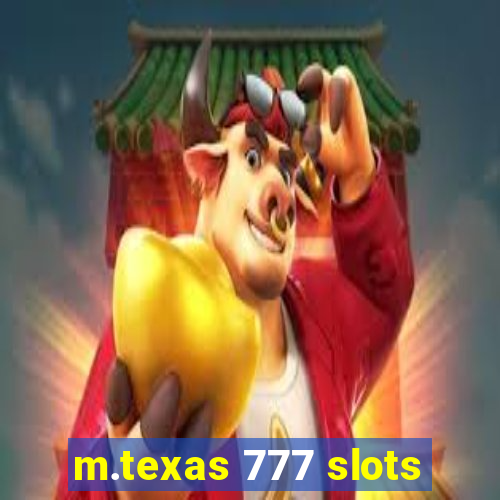 m.texas 777 slots