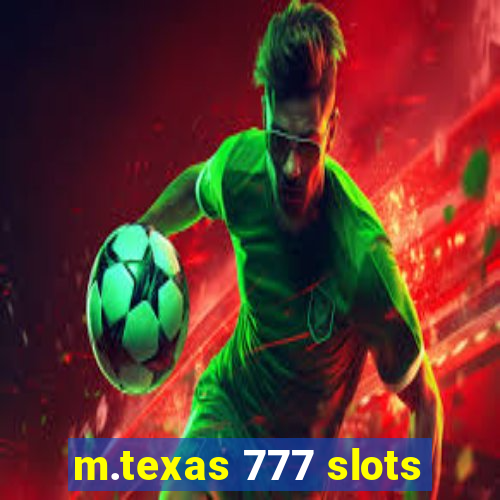 m.texas 777 slots