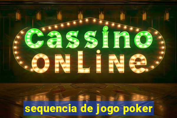 sequencia de jogo poker