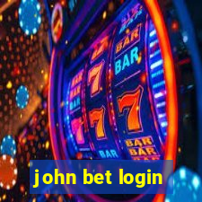 john bet login