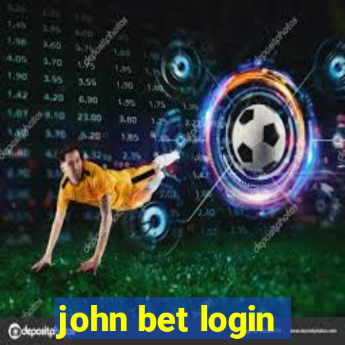 john bet login