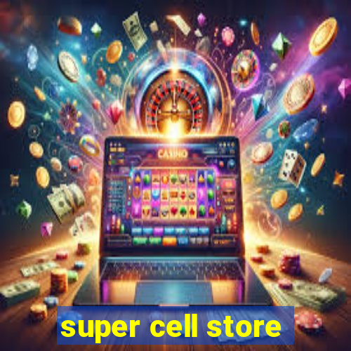 super cell store