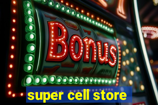 super cell store