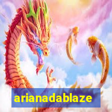 arianadablaze