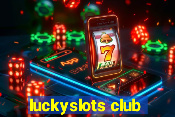 luckyslots club