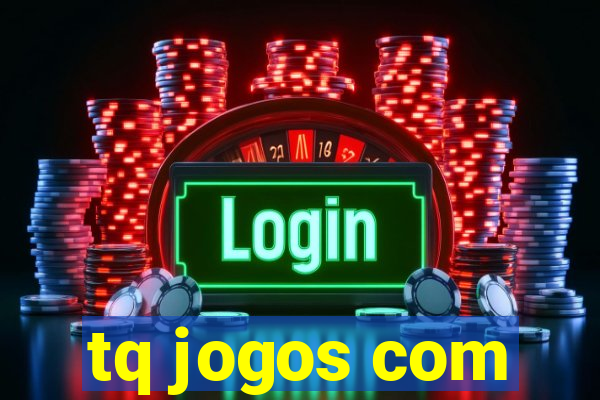 tq jogos com