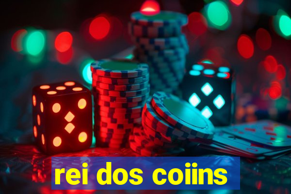 rei dos coiins