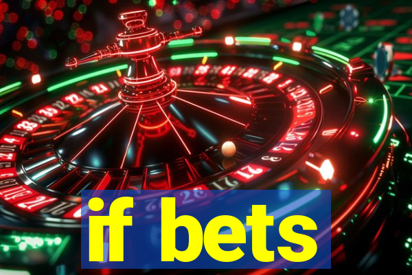 if bets