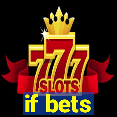 if bets