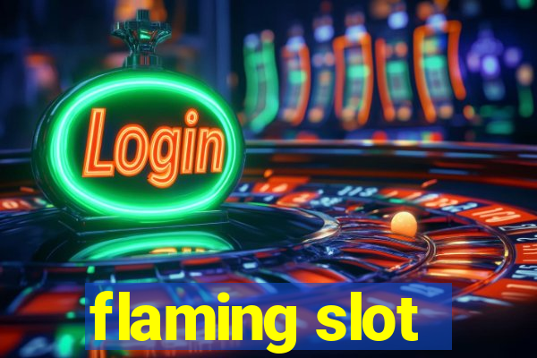 flaming slot