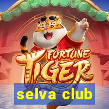 selva club