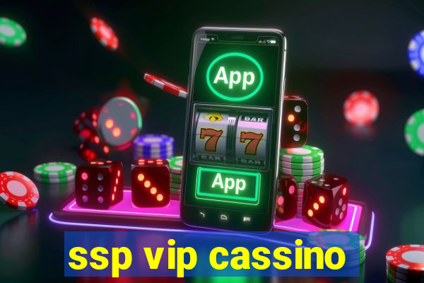 ssp vip cassino