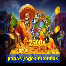 papas jogos meninas