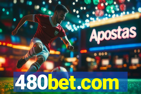 480bet.com