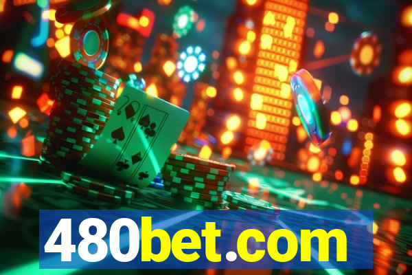 480bet.com