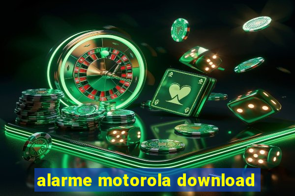 alarme motorola download