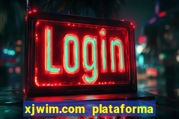 xjwim.com plataforma login entrar