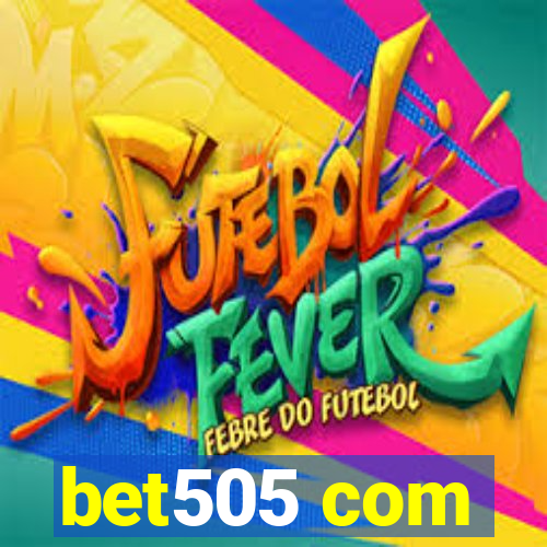 bet505 com