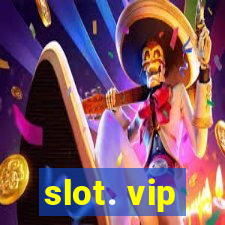 slot. vip