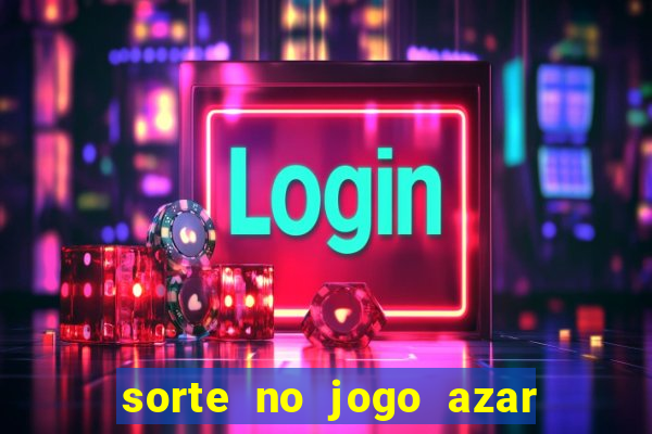 sorte no jogo azar no amor livro