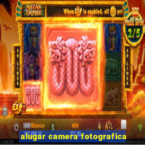 alugar camera fotografica