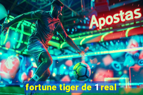 fortune tiger de 1 real