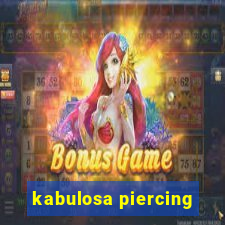 kabulosa piercing