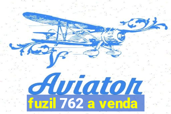 fuzil 762 a venda