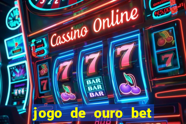 jogo de ouro bet codigo promocional