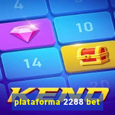 plataforma 2288 bet