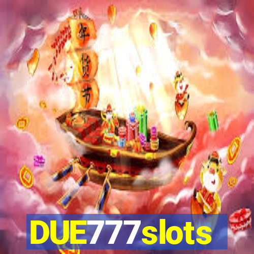 DUE777slots