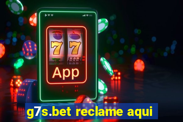 g7s.bet reclame aqui