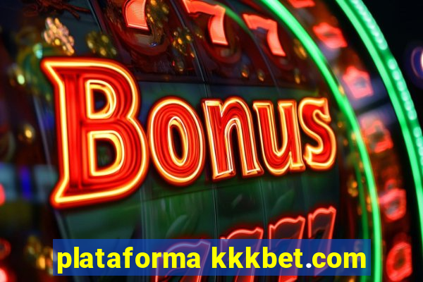 plataforma kkkbet.com