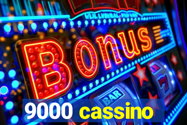 9000 cassino