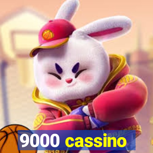 9000 cassino