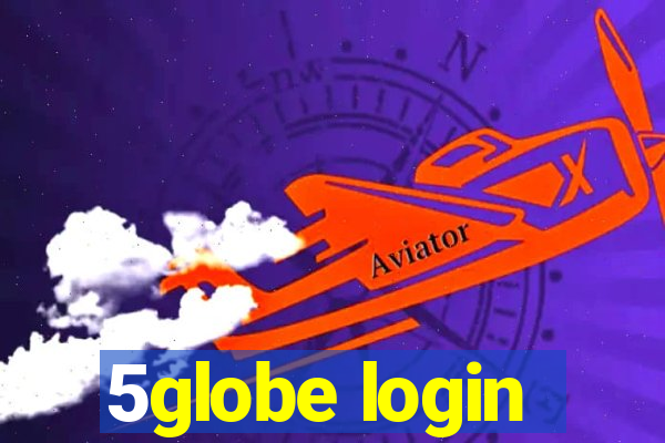 5globe login