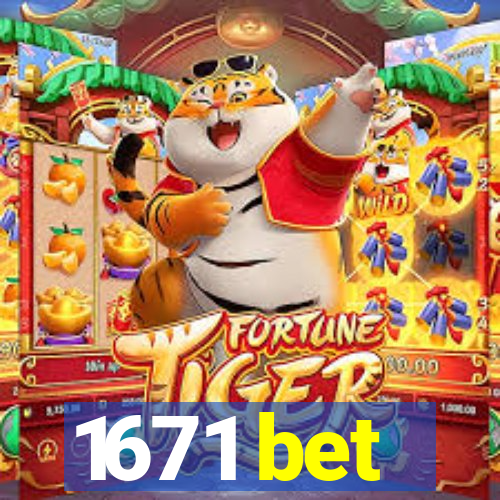 1671 bet