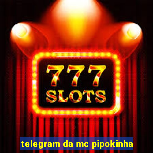 telegram da mc pipokinha