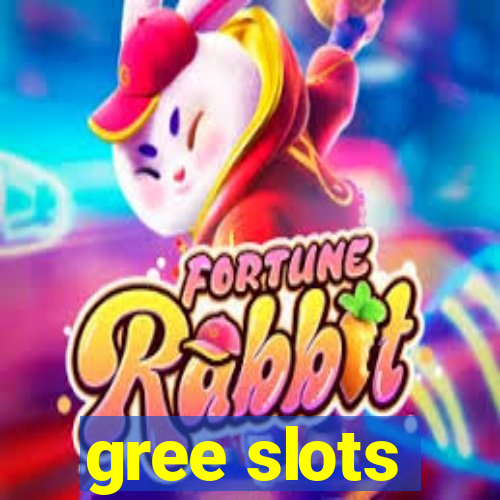 gree slots